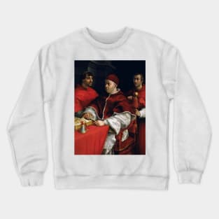 Portrait of Pope Leo X with Cardinals Giulio de' Medici and Luigi de' Rossi by Raphael Crewneck Sweatshirt